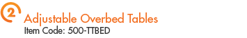 2. Adjustable Overbed Tables: Item Code - 500-TTBED