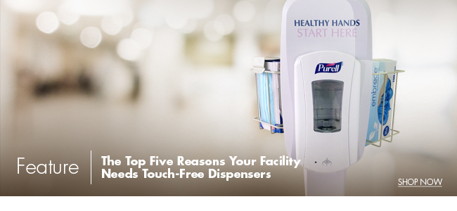 Feature | The Top Five Reasons Your Facility Needs Touch-Free Dispensers